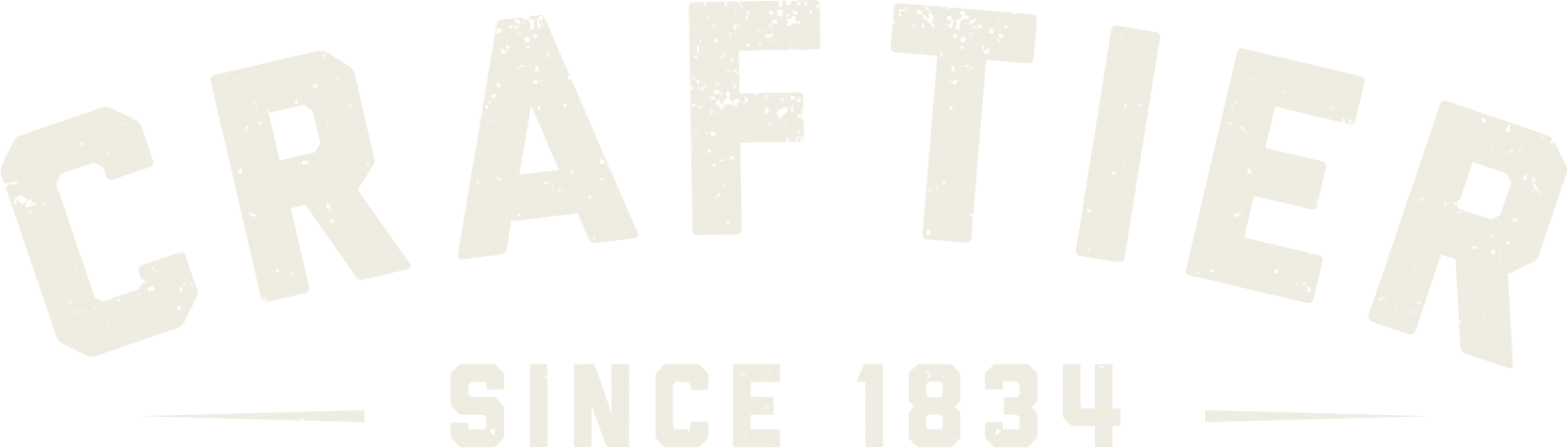 Craftier since 1834.